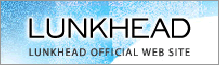 LUNKHEAD OFFICIAL WEB SITE